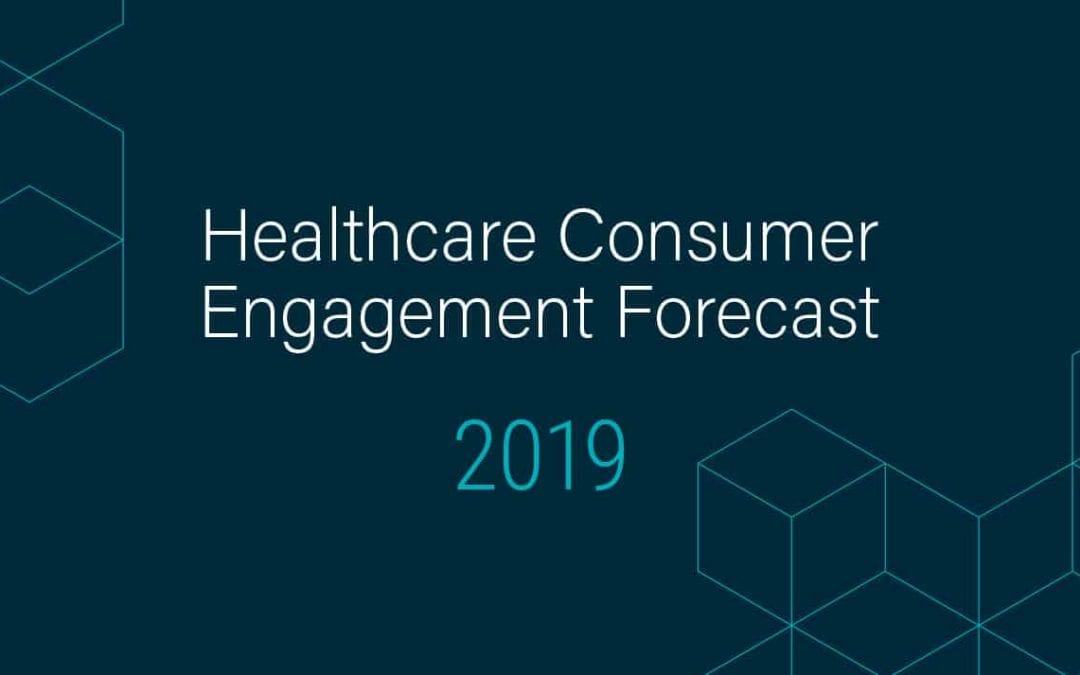 Forecast for Healthcare Consumer, Patient and Health Plan Member Engagement, 2019