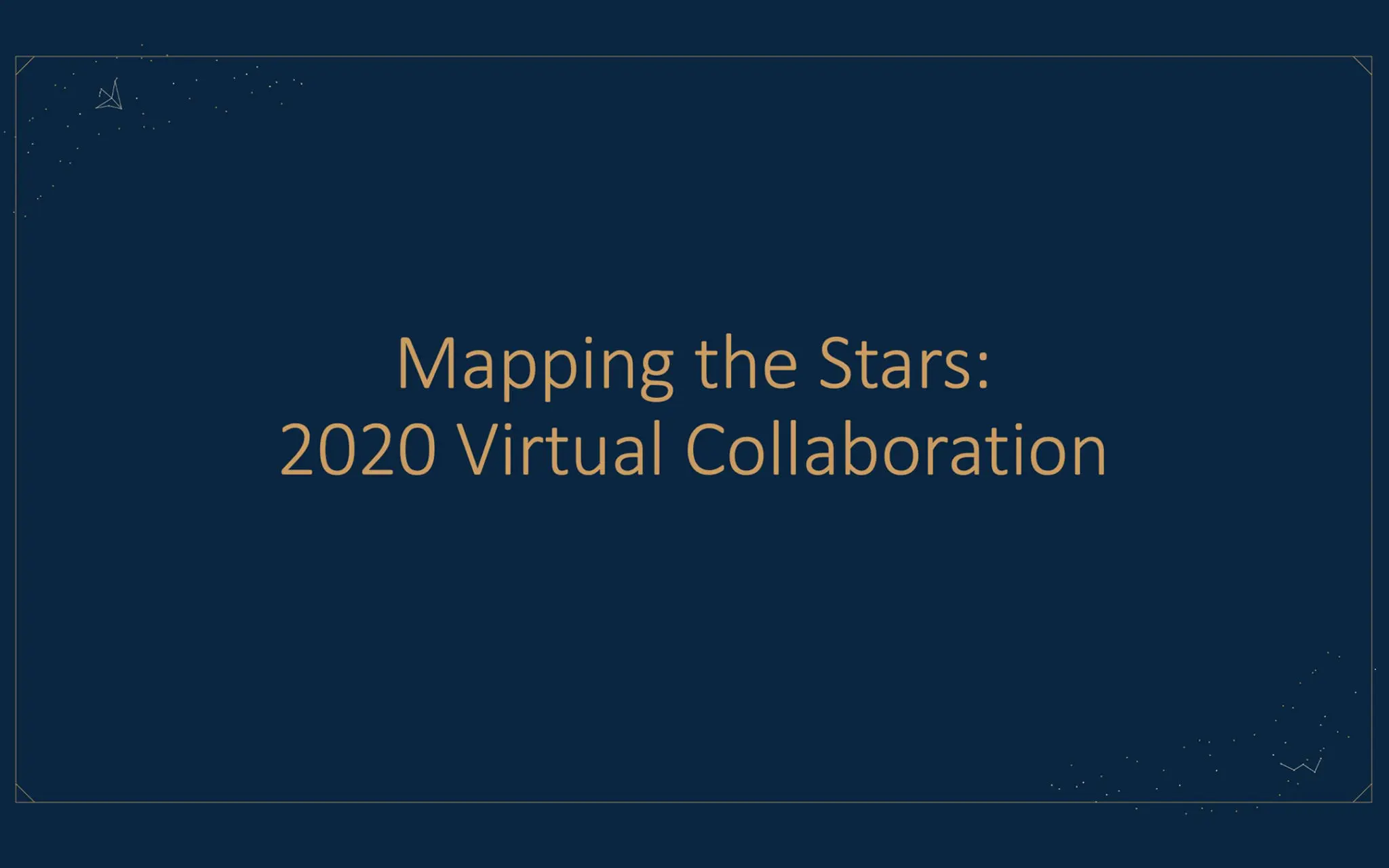 Mapping the stars virtual collaboration title slide