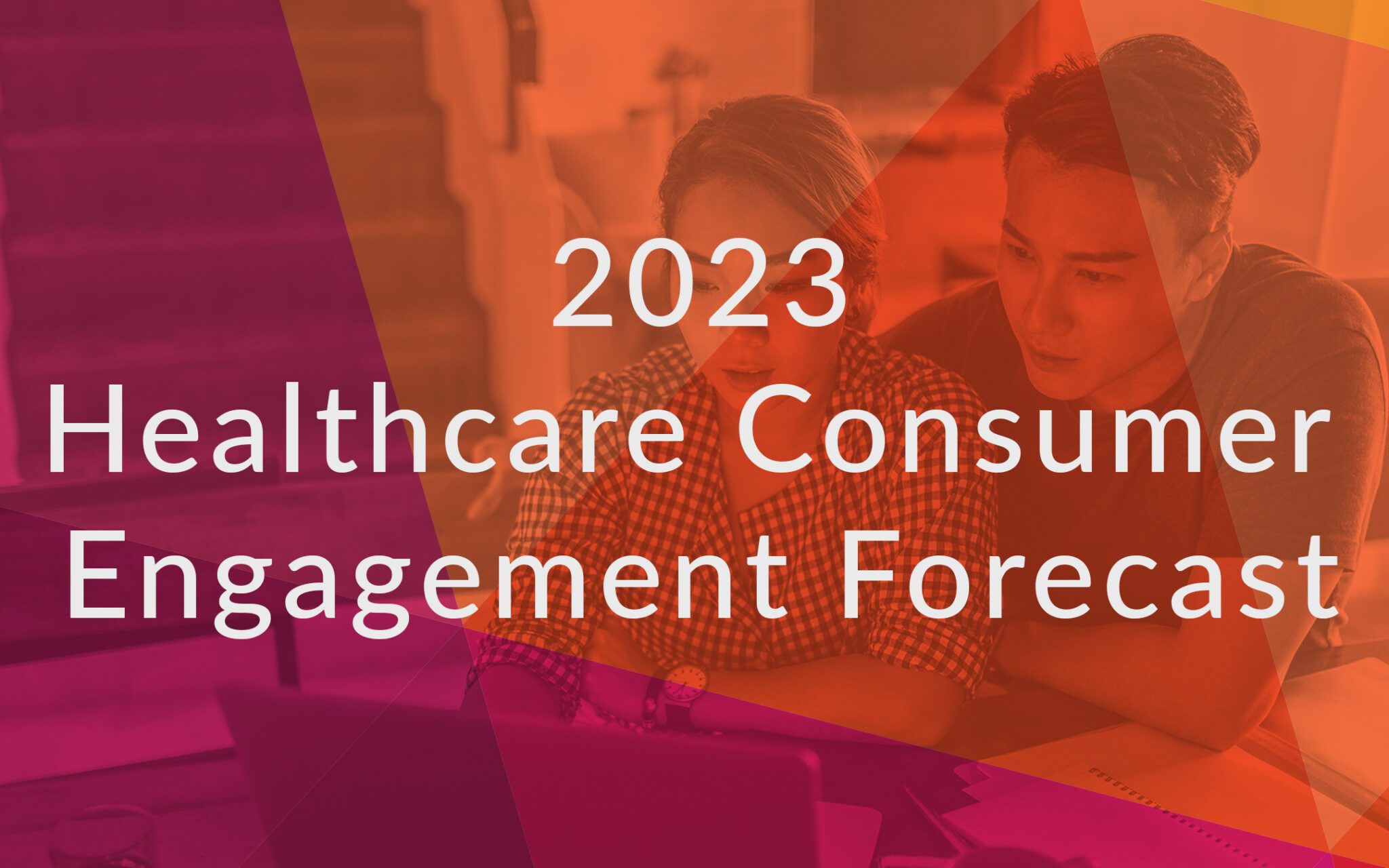 Health’s 2023 Healthcare Engagement Forecast